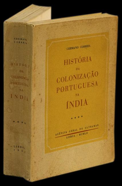 HISTÓRIA DA COLONIZAÇÃO PORTUGUESA NA ÍNDIA (Vol. IV) - Loja da In-Libris