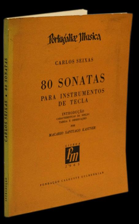 CARLOS SEIXAS — 80 SONATAS PARA INSTRUMENTOS DE TECLA - Loja da In-Libris