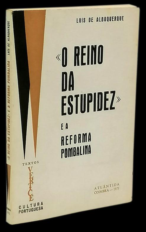 “Reino da estupidez (O)” e a reforma pombalina - Luís de Albuquerque Livro Loja da In-Libris   