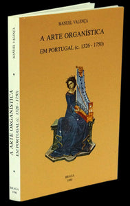 ARTE ORGANÍSTICA EM PORTUGAL (C.1326-1750) (A) Livro Loja da In-Libris   