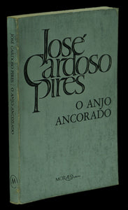 Anjo Ancorado — José Cardoso Pires