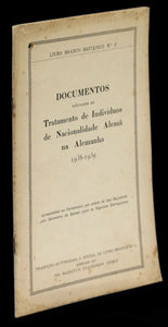 DOCUMENTOS REFERENTES AO TRATAMENTO DE INDIVÍDUOS DE NACIONALIDADE ALEMÃ NA ALEMANHA — 1938-1939 - Loja da In-Libris