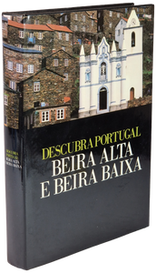 Descubra Portugal. Beira Alta e Beira Baixa