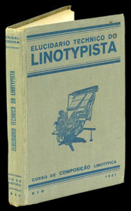 ELUCIDÁRIO TÉCNICO DO LINOTIPISTA - Loja da In-Libris