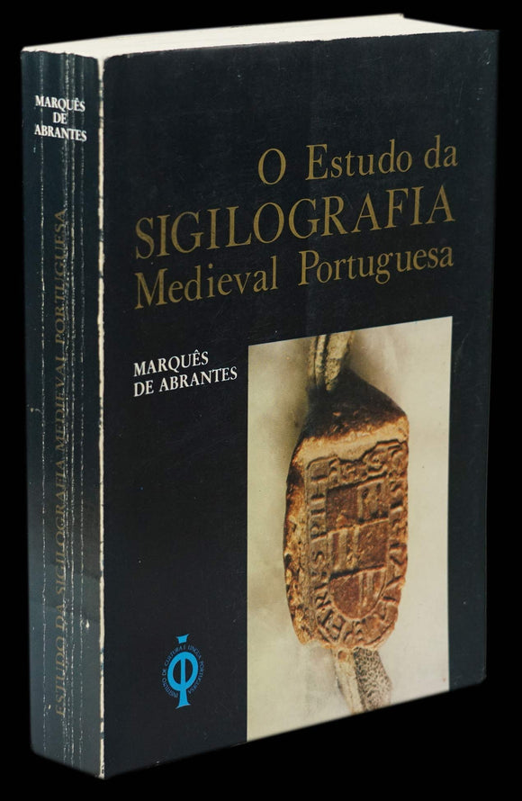 ESTUDO DA SIGILOGRAFIA MEDIEVAL PORTUGUESA (O) - Loja da In-Libris