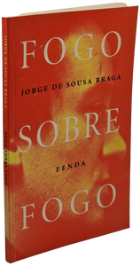 Fogo sobre fogo — Jorge Sousa Braga