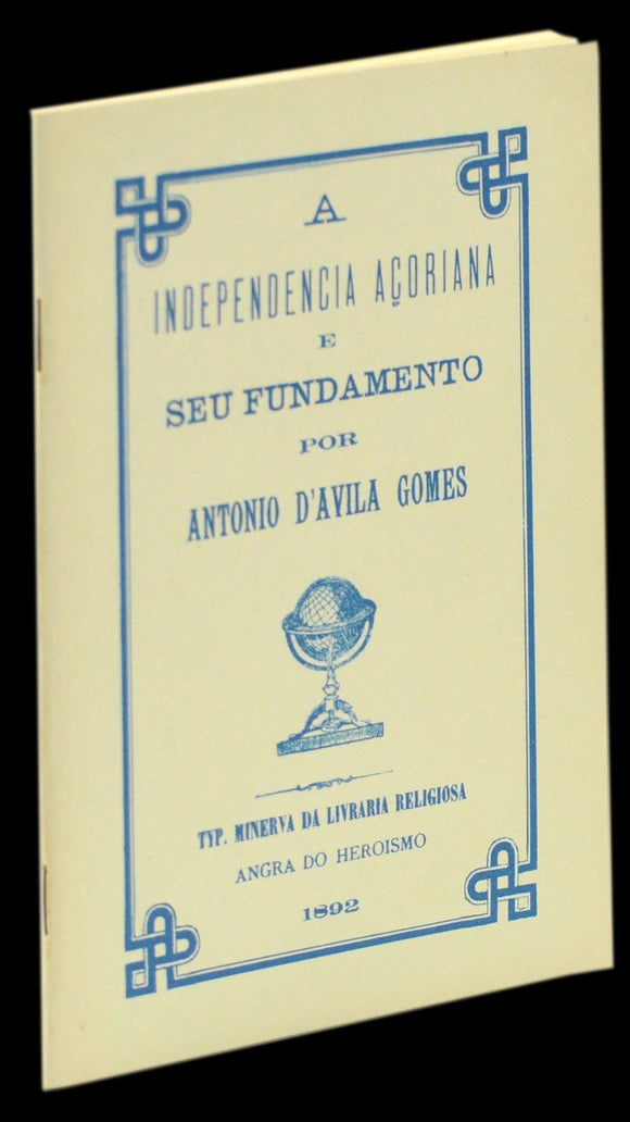 INDEPENDÊNCIA AÇORIANA E SEU FUNDAMENTO (A) - Loja da In-Libris