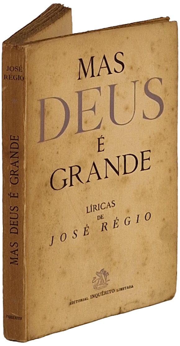 MAS DEUS É GRANDE — José Régio