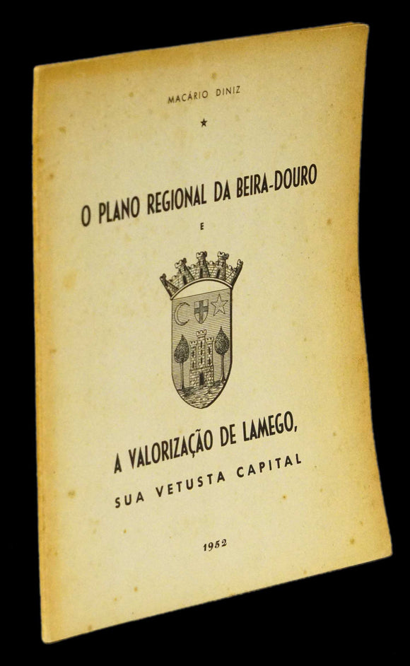 PLANO REGIONAL DA BEIRA DOURO E A VALORIZAÇAO DE LAMEGO SUA VETUSTA CAPITAL (O) - Loja da In-Libris