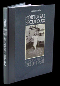 PORTUGAL SÉCULO XX — CRÓNICA EM IMAGENS 1920-1930