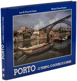 Porto - o Tempo, o Douro e o Mar