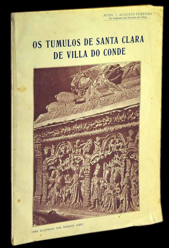 TÚMULOS DO MOSTEIRO DE SANTA CLARA DE VILA DO CONDE (OS) - Loja da In-Libris