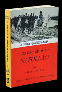 VIDA QUOTIDIANA NOS EXÉRCITOS DE NAPOLEÃO Livro Loja da In-Libris   