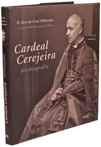 Cardeal Cerejeira. Fotobiografia