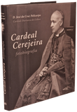 Cardeal Cerejeira. Fotobiografia