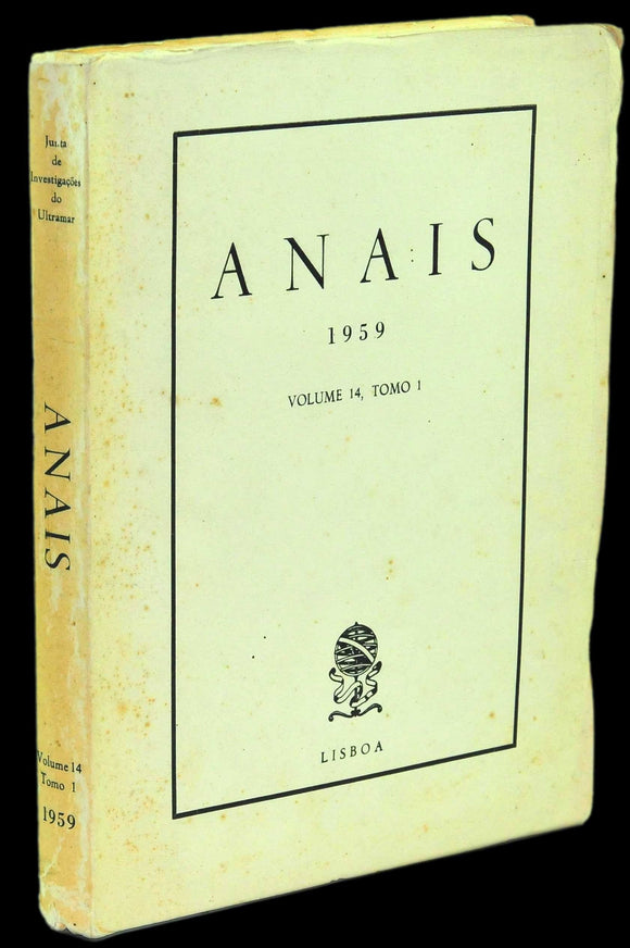 Livro - ANAIS 1959 (Vol. 14, Tomo 1 — RELATÓRIOS DAS ACTIVIDADES DOS ORGANISMOS DEPENDENTES DA JUNTA DE INVESTIGAÇÕES ULTRAMARINAS