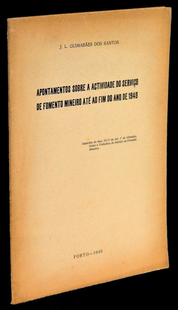 Livro - APONTAMENTOS SOBRE A ACTIVIDADE DO SERVIÇO DE FOMENTO MINEIRO ATÉ AO FIM DO ANO DE 1949