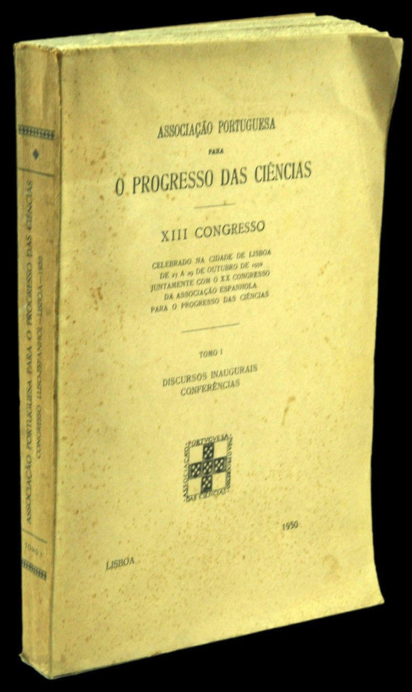 Livro - ASSOCIAÇÃO PARA O PROGRESSO DAS CIÊNCIAS — XIII CONGRESSO - TOMO I