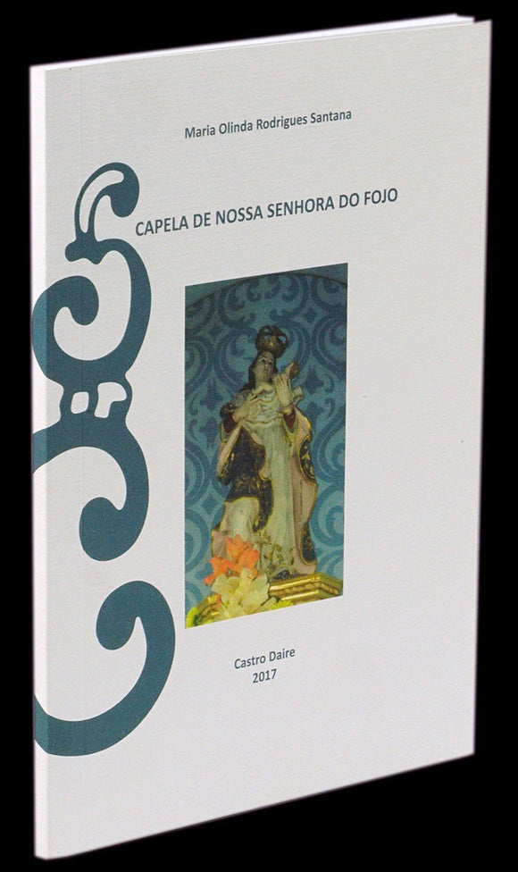 Livro - CAPELA DE NOSSA SENHORA DO FOJO