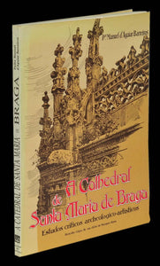 Livro - CATEDRAL DE SANTA MARIA DE BRAGA (A)