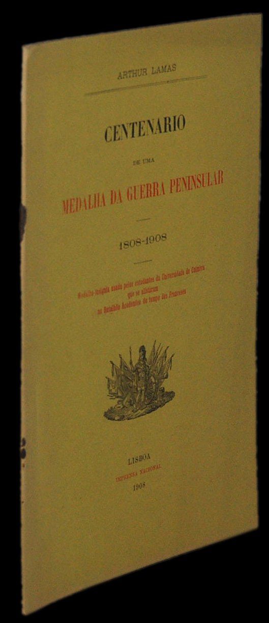 Livro - CENTENÁRIO DE UMA MEDALHA DA GUERRA PENINSULAR 1808-1908