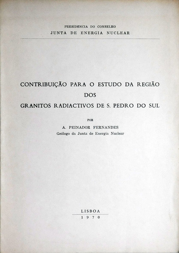 Livro - CONTRIBUIÇÃO PARA O ESTUDO DA REGIÃO DOS GRANITOS RADIACTIVOS DE S. PEDRO DO SUL
