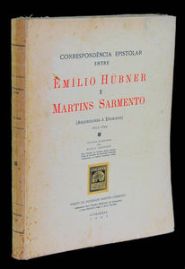 Livro - CORRESPONDÊNCIA EPISTOLAR ENTRE EMILIO HUBNER E MARTINS SARMENTO