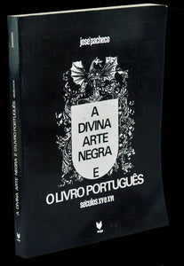 Livro - DIVINA ARTE NEGRA E O LIVRO PORTUGUES (A)