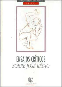 ENSAIOS CRÍTICOS SOBRE JOSÉ RÉGIO Livro ********************   