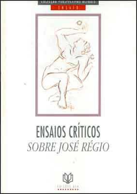 ENSAIOS CRÍTICOS SOBRE JOSÉ RÉGIO Livro ********************   