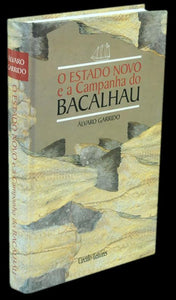 Livro - ESTADO NOVO E A CAMPANHA DO BACALHAU (O)