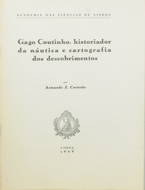 Livro - GAGO COUTINHO, HISTORIADOR DA NÁUTICA E CARTOGRAFIA DOS DESCOBRIMENTOS
