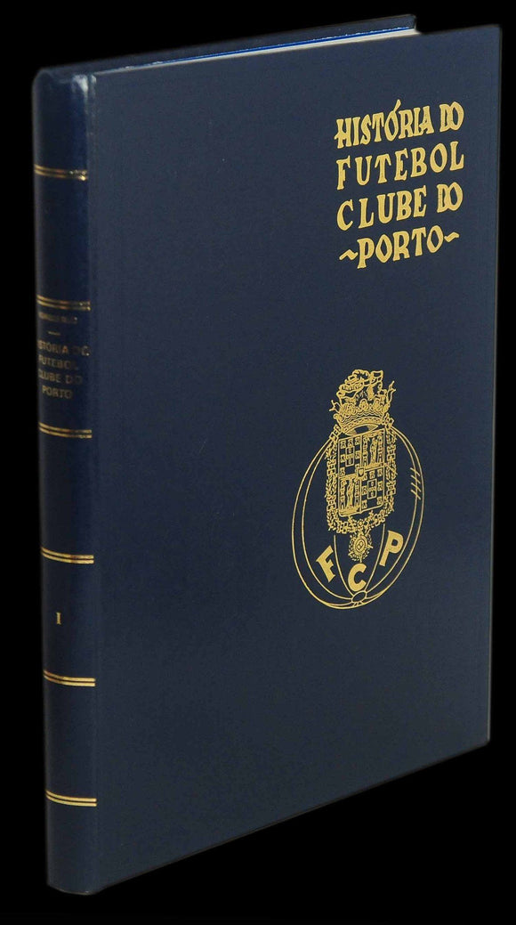 Livro - HISTÓRIA DO FUTEBOL CLUBE DO PORTO (Vol. I)