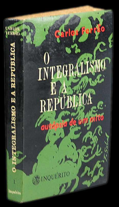 Livro - INTEGRALISMO E A REPÚBLICA (O) — (1.º Vol)