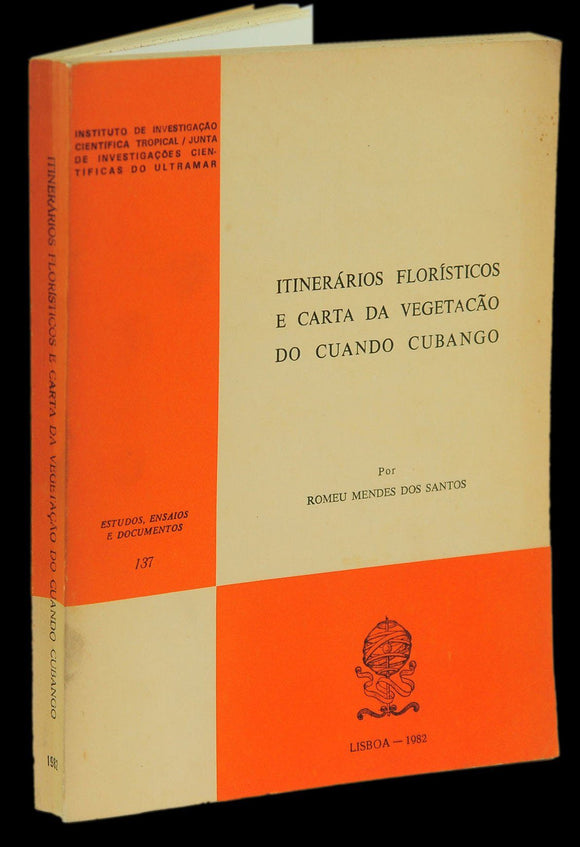 Livro - ITINERÁRIOS FLORÍSTICOS E CARTA DA VEGETAÇÃO DO CUANDO CUBANGO