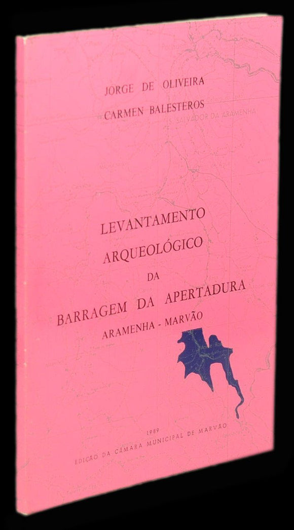 Livro - LEVANTAMENTO ARQUEOLÓGICO DA BARRAGEM DA APERTADURA ARAMENHA-MARVÃO