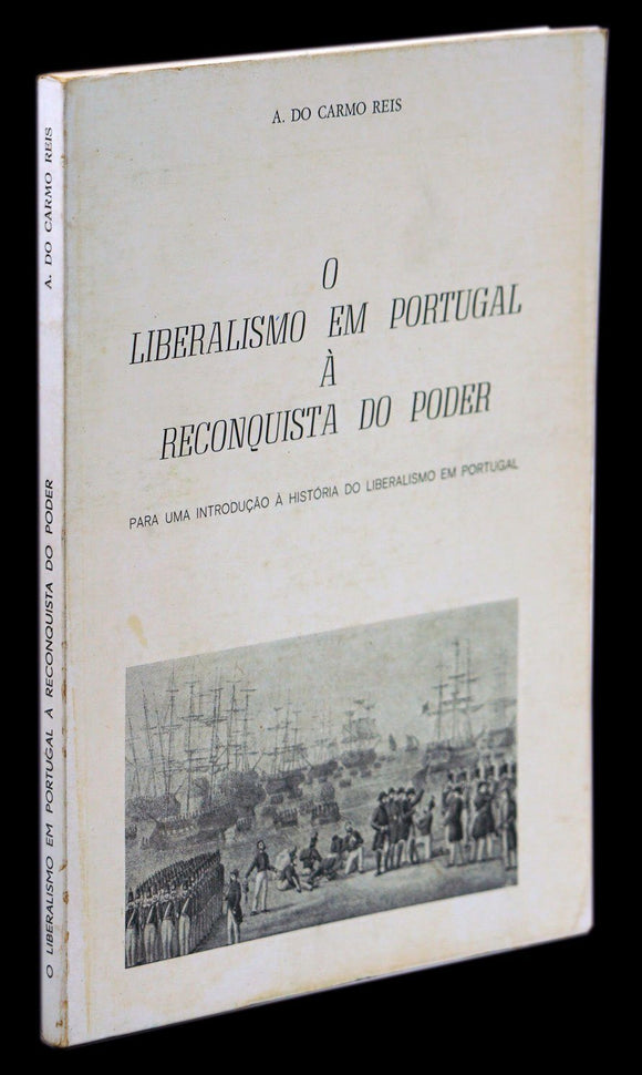 LIBERALISMO EM PORTUGAL À RECONQUISTA DO PODER (O) Livro Loja da In-Libris   