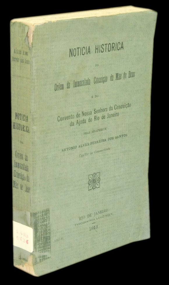 Livro - NOTICIA HISTORICA DA ORDEM DA IMMACULADA CONCEIÇÃO DA MÃE DE DEUS E DO CONVENTO DE NOSSA SENHORA DA CONCEIÇÃO DA AJUDA DO RIO DE JANEIRO