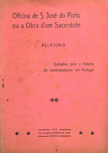 Oficina de S. José do Porto ou a obra d'um sacerdote - relatório Livro Loja da In-Libris   