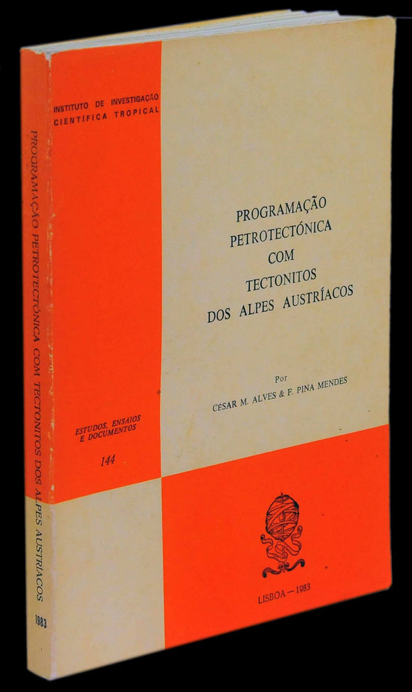 Livro - PROGRAMAÇÃO PETROTECTÓNICA COM TECTONITOS DOS ALPES AUSTRÍACOS