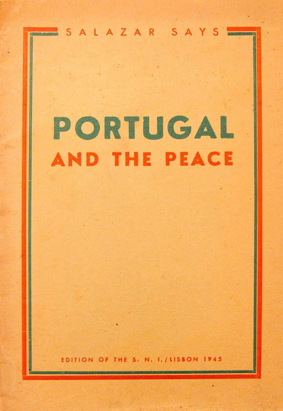 SALAZAR SAYS — PORTUGAL AND THE PEACE Livro ********************   