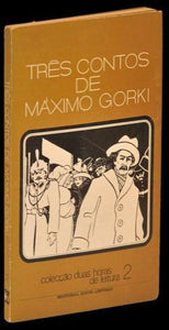 TRÊS CONTOS DE MÁXIMO GORKI Livro ********************   