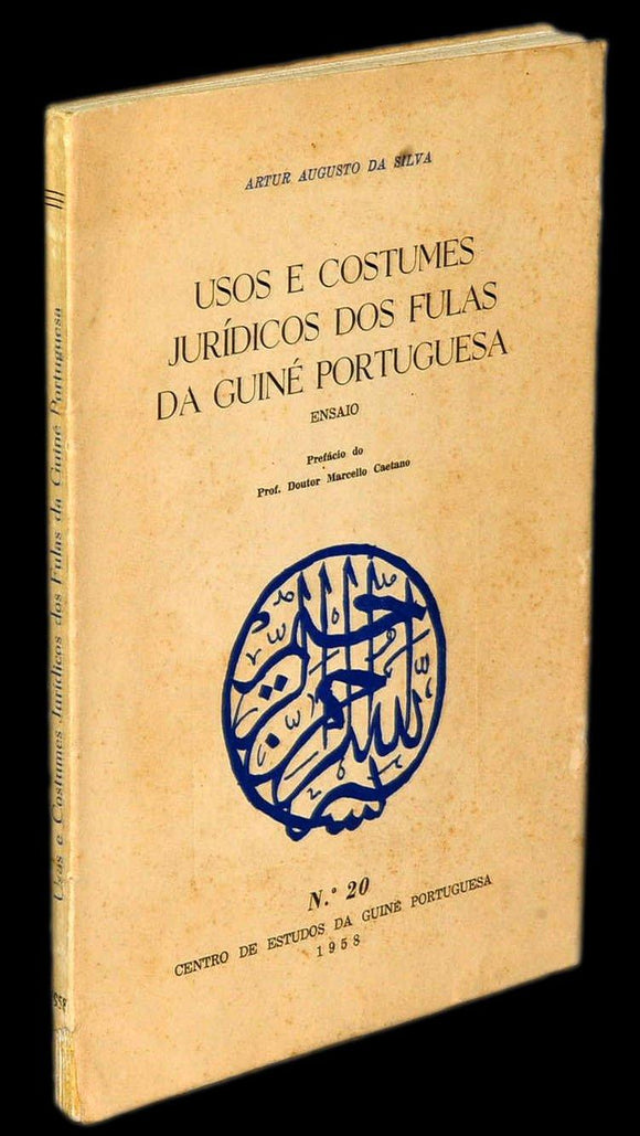 Livro - USOS E COSTUMES JURÍDICOS DOS FULAS DA GUINÉ PORTUGUESA