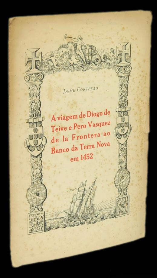 Livro - VIAGEM DE DIOGO DE TEIVE E PERO VASQUEZ DE LA FRONTERA AO BANCO DA TERRA NOVA EM 1452