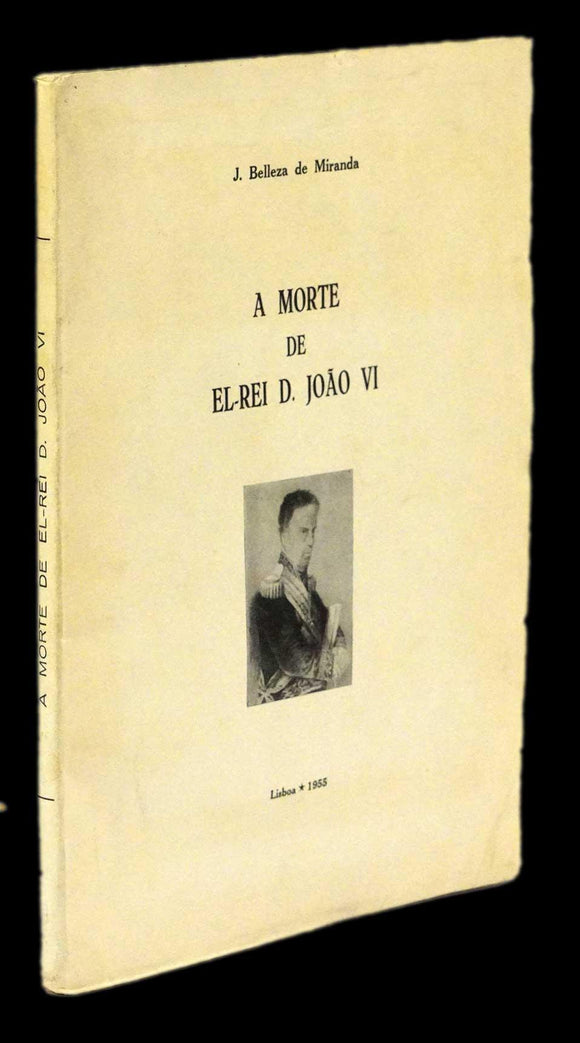 MORTE DE EL-REI D. JOÃO VI Livro Loja da In-Libris   